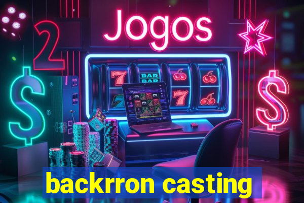 backrron casting